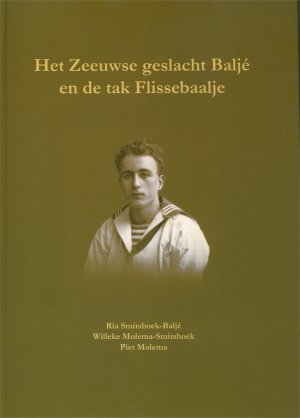 Het Zeeuwse geslacht Baljé en de tak Flissebaalje met foto van Jacobus Johannes Baljé (1901-1943)