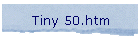 Tiny 50.htm