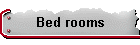 Bed rooms