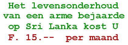 Onderhouskosten van een arme bejaarde op Sri Lanka: 50.- per maand